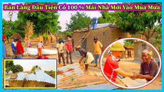 Hùng KaKa ll Bản Làng Đầu Tiên có 100% Hộ Gia Đình Hoàn Thành Mái Nhà Mới Kịp Sử Dụng Vào Mùa Mưa