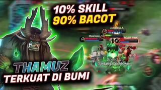 THAMUZ TERKUAT DI BUMI !! 10% SKILL 90% BACOT WKWKWK - MOBIL LEGEND INDONESIA