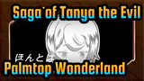 [Saga of Tanya the Evil/Animatic] Palmtop Wonderland