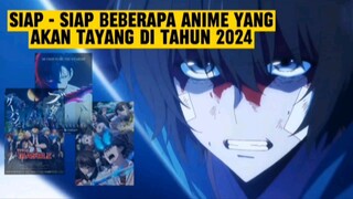 ANIME YANG AKAN TAYANG TAHUN 2024, NYESEL KALO GA NONTON!!