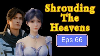 Shrouding The Heavens Episode 66