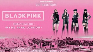 BLACKPINK-'In Festival Bst Hyde Park London 2023 || Part 2