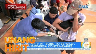 Unang Hirit x Born to be Wild: BAKUNA KONTRA-RABIES!