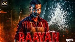 Raayan (2025) Full Hindi Dubbed Movie | Dhanush | South Indian Action Thriller Blockbuster HD