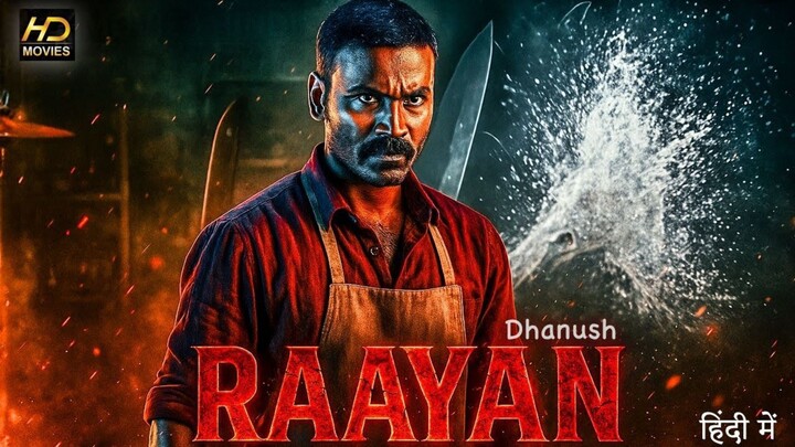 Raayan (2025) Full Hindi Dubbed Movie | Dhanush | South Indian Action Thriller Blockbuster HD
