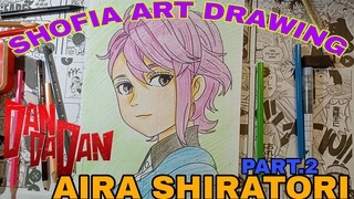 drawing AIRA SHIRATORI dari anime DANDADAN part.2