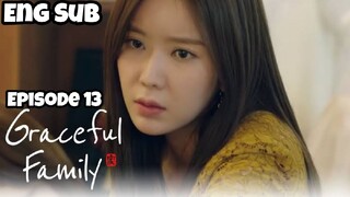 EPISODE 13: GRACEFUL FAMILY ENG SUB