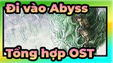 [Đi vào Abyss] Tổng hợp OST / Âm nhạc: Kevin Penkin 01. Đi vào Abyss_G