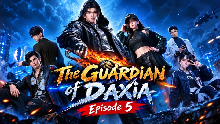 The Guardian of Daxia Episode.5