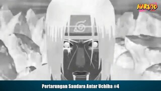Pertarungan Saudara Antar Uchiha Part 4