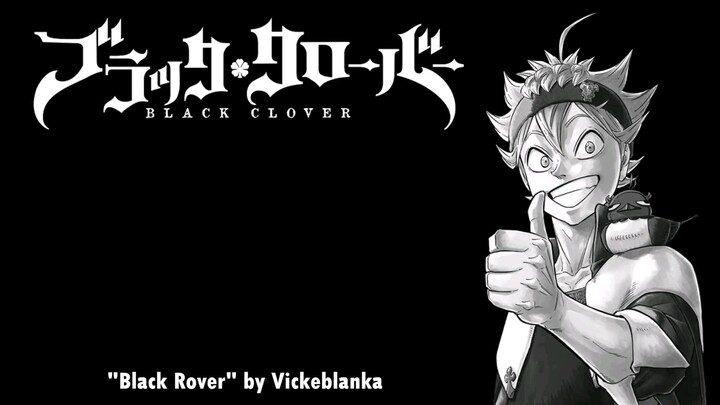 Black Clover Opening 3 Full『Black Rover』by Vickeblanka | Lyrics