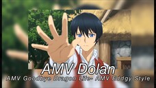 AMV Dolan (ドラヌ゙) - AMV Goodbye Dragon Life - AMV Eddgy Style