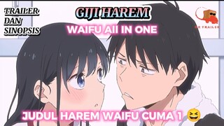 WAIFU ALL IN ONE, SATU WAIFU DALAM ANIME HAREM 😆🤔||TRAILER DAN SINOPSIS GIJI HAREM SUB INDONESIA