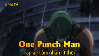One Punch Man Tập 9 - Lảm nhảm ít thôi