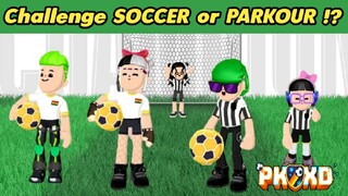 CHALLENGE SOCCER OR PARKOUR⁉️| PK XD | PUTRI GAMER