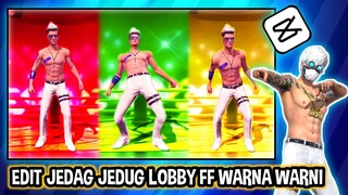 CARA EDIT JEDAG JEDUG FF LOBBY BERGANTI WARNA DI CAPCUT