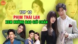 Top 10 Phim Thái Lan Đáng Xem Nhất Từ Trước Đến Nay Xem Không Bao Giờ Là Hối Hận