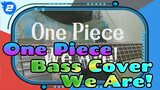 One Piece "We Are!" | Bass Cover_2