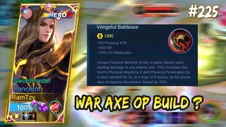 WAR AXE OP BUILD FOR LANCELOT?? MARI KITA COBA | LANCELOT GAMEPLAY #225 | MOBILE LEGENDS BANG BANG