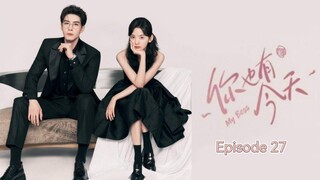 🇨🇳 | EP 27 My Boss (2024) English Sub