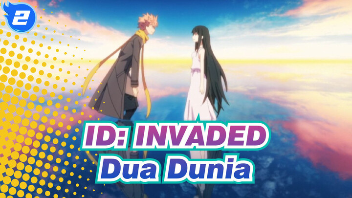 [ID: INVADED/AMV] Dua Dunia_2