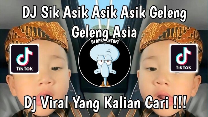 DJ SIK ASIK ASIK ASIK GELENG GELENG ASIA KEPALA DIGELENG GELENG VIRAL TIK TOK TERBARU 2024 !