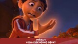 Review phim Coco - Cuộc hội ngộ diệu kỳ P2