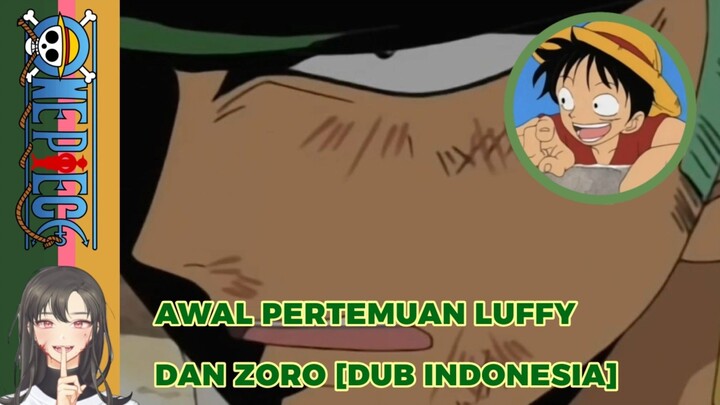 Awal Pertemuan Luffy dan Zoro!?!? One Piece Ep 1 Part 1 [FANDUB INDONESIA]