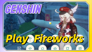 [Genshin  Play]  [Fireworks]