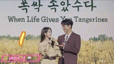 Title: When Life Gives You Tangerins | Tagalog Dubbed (episode 1)