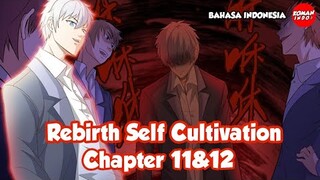 Rebirth Self Cultivation Chapter 11 dan 12 Bahasa indonesia