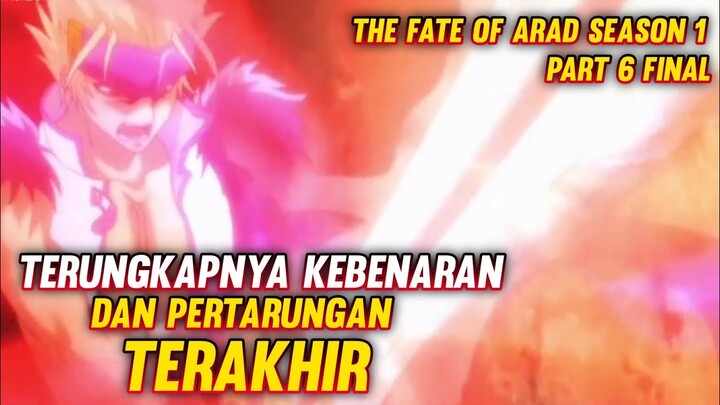 Pertempuran terakhir || Alur film donghua the fate of arad season 1 part 6 final