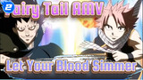 Fairy Tail, Let Your Hot Blood Simmer | Epic AMV_2