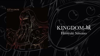 KINGDOM-城 by @澤野弘之 / SawanoHiroyuki[nZk] from KINGDOM SEASON 4 ORIGINAL SOUNDTRACK