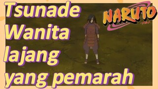 Tsunade Wanita lajang yang pemarah