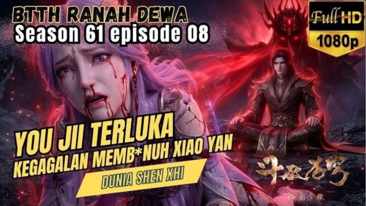 BTTH Ranah Dewa S61 Episode 08 || Detik-Detik Sang Legenda M*ti dihadapan Xiao yan !