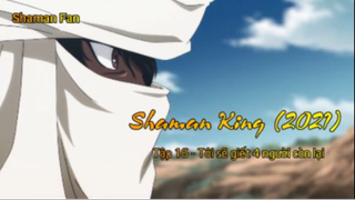 Shaman King (2021) Tập 16 - Tôi sẽ giết 4 người còn lại