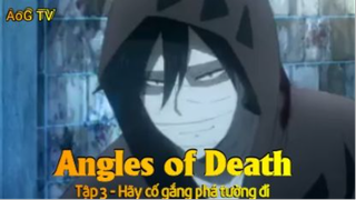 Angles of Death Tập 3 - Hãy cố gắng phá tường đi