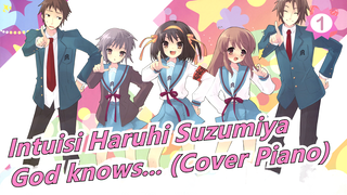 Intuisi Haruhi Suzumiya[Animenz]God knows... (Cover Piano)_1