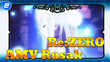Re:ZERO | Re-zero- AMV Rusak_2
