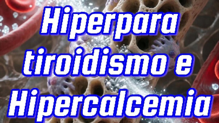 💊     𝙀𝙡 𝙫𝙞𝙖𝙟𝙚 𝙙𝙚𝙡 𝙘𝙖𝙡𝙘𝙞𝙤: 𝙝𝙞𝙥𝙚𝙧𝙥𝙖𝙧𝙖𝙩𝙞𝙧𝙤𝙞𝙙𝙞𝙨𝙢𝙤 𝙚 𝙝𝙞𝙥𝙚𝙧𝙘𝙖