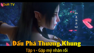 Đấu Phá Thương Khung Tập 1 - Gặp mỹ nhân rồi