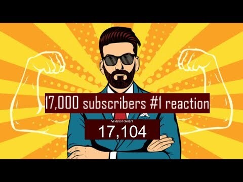 17,000 SUBSCRIBER CELEBRATION  #1 REACTION