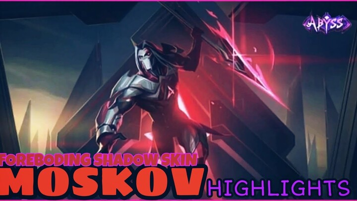 MOSKOV - FOREBODING SHADOW SKIN HIGHLIGHTS - MLBB