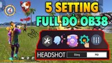 Top 5 Setting Game OB38 Tăng Tỉ Lệ Full Đỏ One Shot Headshot 99%