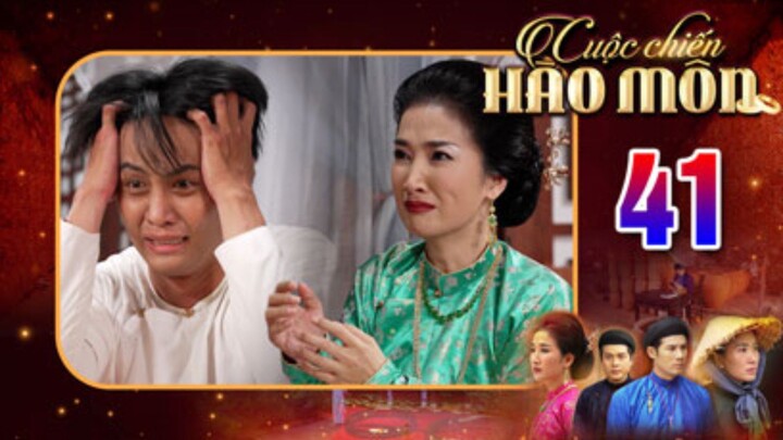 CUỘC CHIẾN HÀO MÔN Tập 41 | Phim bộ cổ trang Việt Nam hay mới nhất 2025 | Phim Việt Nam THVL