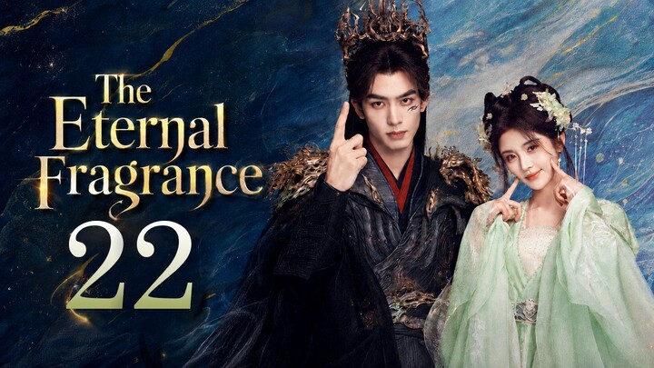 ᴇᴘ. 22 🇨🇳 The Eternal Fragrance (2O26)[EngSub]
