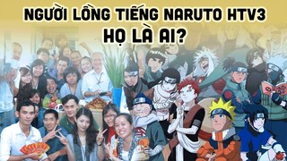 NARUTO | Sự thật đằng sau dàn lồng tiếng HTV3, họ là ai?