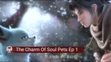 The Charm Of Soul Pets Ep 1