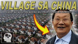 VILLAGE SA CHINA , LAHAT NG NAKATIRA NAGING MILYONARYO DAHIL SA KANYA...